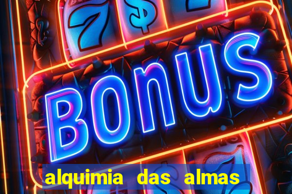 alquimia das almas 3 temporada